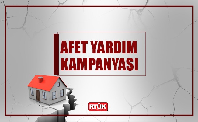 RTÜK AFET YARDIM KAMPANYASI