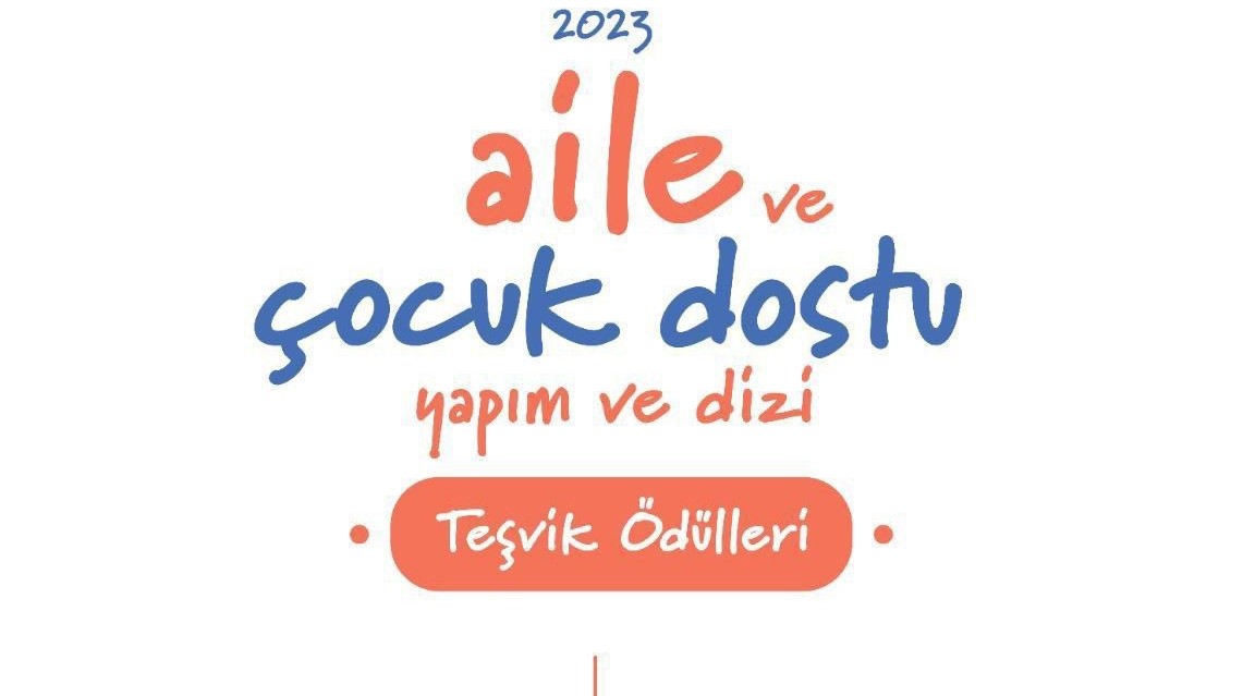 RTÜK ile Aile ve Sosyal Hizmetler Bakanlığı "Çocuk ve Aile Dostu Yapım Ödülleri"