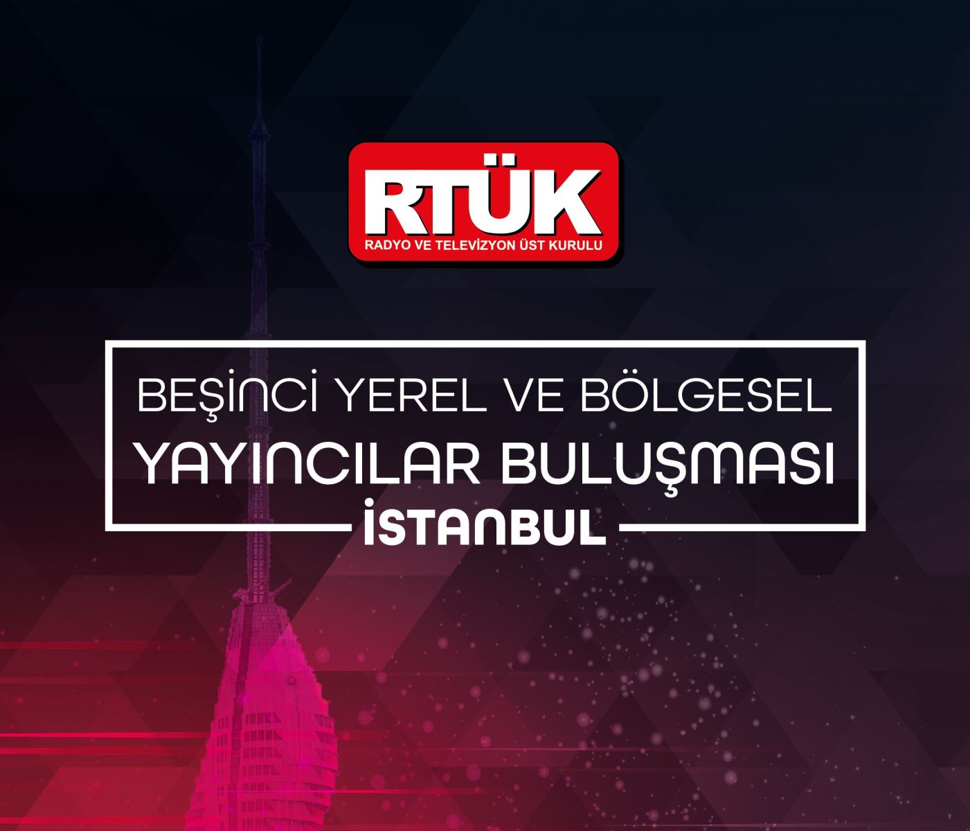 “5. RTÜK Yerel Medya Buluşması” İstanbul’da Düzenlenecek